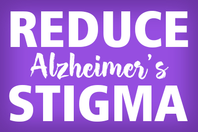 Reduce Alzheimer’s Stigma in 4 Easy Ways