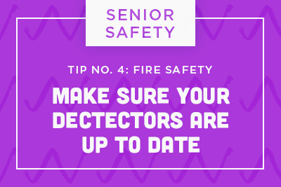 Senior Safety Tip No. 4: Fire Safety