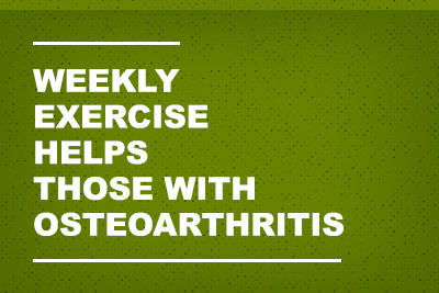 New Study Shows Weekly Exercise Benefits Osteoarthritis Sufferers